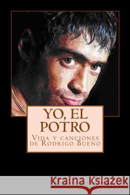 Yo, el potro Droznes, Lazaro 9781500777579 Createspace Independent Publishing Platform