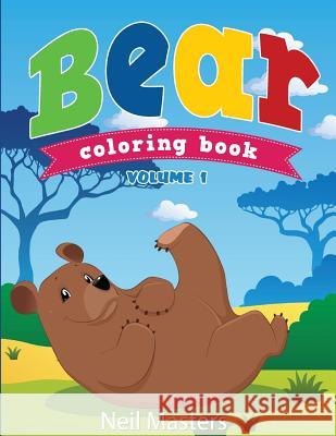 Bear Coloring Book (Avon Coloring Books) Neil Masters Avon Coloring Books Bear Coloring Books 9781500780012