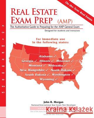 Real Estate Exam Prep (AMP)-2nd edition: The Authoritative Guide to Preparing for the AMP General Exam John R. Morgan 9781500781545 Createspace Independent Publishing Platform