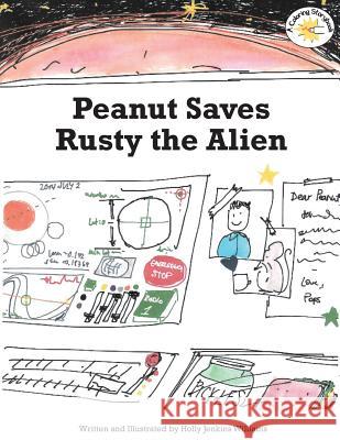 Peanut Saves Rusty the Alien Holly Jenkins Williams 9781500782580 Createspace