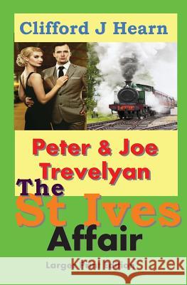 The St Ives Affair: Larger Print Edition Clifford J. Hearn 9781500784737 Createspace