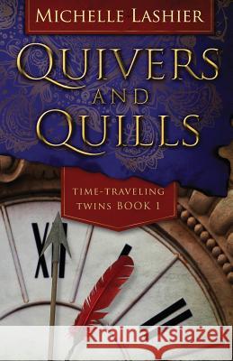 Quivers and Quills Michelle Lashier 9781500785239 Createspace