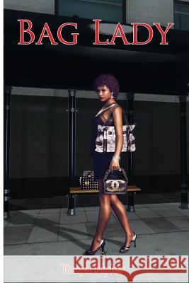Bag Lady MS Tonya Monique Hyler 9781500786663