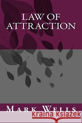 Law of attraction Wells, Mark 9781500789046