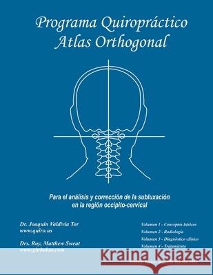 Programa Quiropractico Atlas Orthogonal Joaquin Valdivia Tor 9781500791957 Createspace Independent Publishing Platform