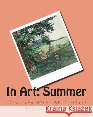 In Art: Summer Deirdre K. Fuller 9781500796891 Createspace