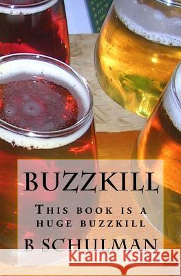 Buzzkill Shel Shamus 9781500797249 Createspace