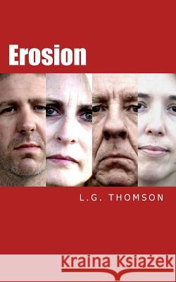 Erosion L. G. Thomson 9781500798550 Createspace