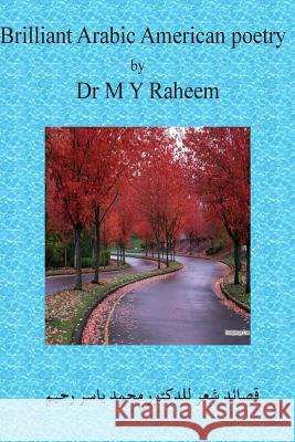 Arabic American Poems-Part 6: Beauty and Romance Poems Dr Mohammed Yasser Raheem 9781500800161 Createspace