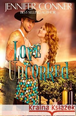 Love Uncorked Jennifer Conner 9781500800529