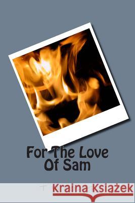 For The Love Of Sam Wierszbowski, Sue 9781500800550 Createspace