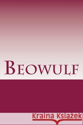 Beowulf: An Anglo-Saxon epic poem Anonyme 9781500800659