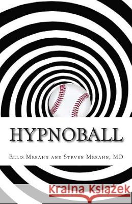 Hypnoball Steven Merahn Ellis Merahn Ellis Merahn 9781500801434 Createspace