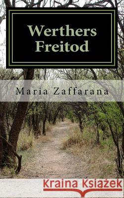 Werthers Freitod Maria Zaffarana 9781500801458 Createspace