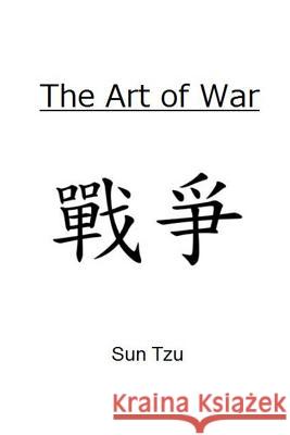 The Art of War Sun Tzu 9781500802295 Createspace Independent Publishing Platform