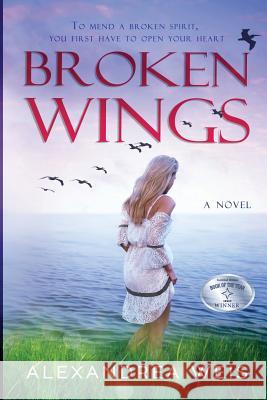 Broken Wings Alexandrea Weis 9781500803209