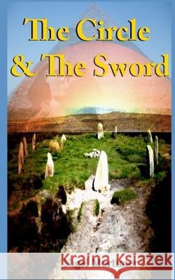 The Circle & The Sword Mortimer, Nigel 9781500803292 Createspace