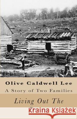 Living out the Dream Lee, Olive Caldwell 9781500804077 Createspace