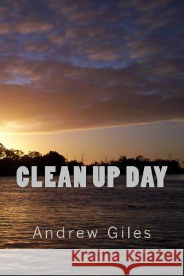 Clean Up Day Andrew Giles 9781500806880 Createspace