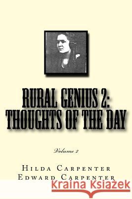 Rural Genius 2: Thoughts of the Day Hilda V. Carpenter Edward J. Carpenter 9781500810658 Createspace