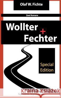 Wollter + Fechter: Zwei Romane in einem Buch Olaf W Fichte 9781500811099 Createspace Independent Publishing Platform