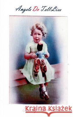 Angels Do Tell Lies Sandy Brown 9781500811808