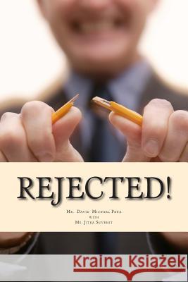 Rejected! MR David Michael Pena MS Jitra Suarvumit 9781500816704 Createspace