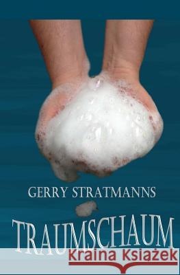 Gerry Stratmanns Traumschaum Gerry Stratmann 9781500817435 Createspace