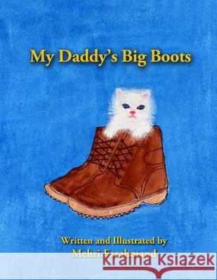 My Daddy's Big Boots Mehri Farahmand 9781500817787