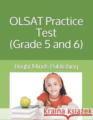 Olsat Practice Test (Grade 5 and 6) Bright Minds Publishing 9781500817862 Createspace
