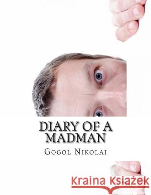 Diary Of A Madman Nikolai, Gogol 9781500818562 Createspace