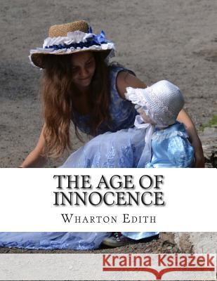 The Age of Innocence Wharton Edith 9781500818968 Createspace