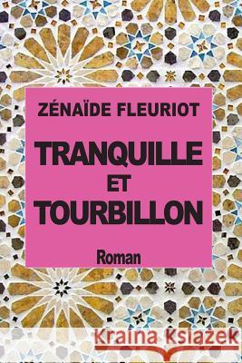 Tranquille et Tourbillon: Ouvrage avec Illustrations Fleuriot, Zeniade Marie 9781500820404