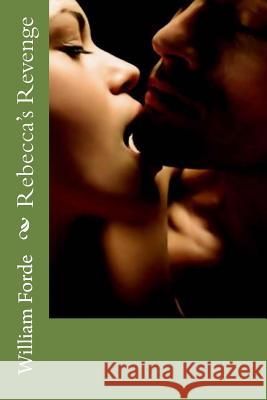 Rebecca's Revenge William Forde 9781500820671 Createspace