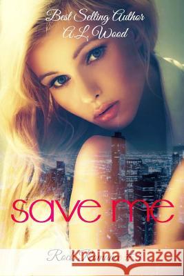 Save Me A. L. Wood 9781500821500 Createspace