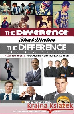 The Difference that Makes The Difference the new edition: 7 Keys to Success Hudson II, John William 9781500822965 Createspace