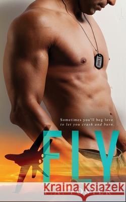 Fly T. a. Foster 9781500823016 Createspace Independent Publishing Platform