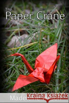 The Paper Crane Madeleine Wilson 9781500824891