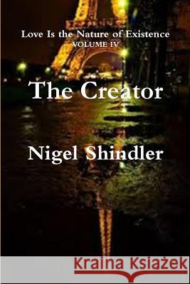 The Creator Nigel Shindler Max Shindler 9781500825294