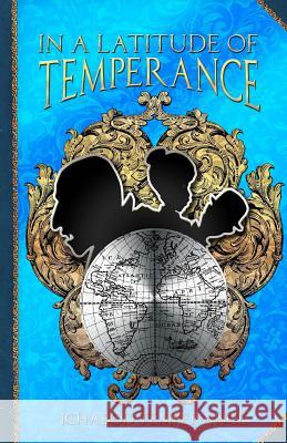 In a Latitude of Temperance Ichabod Temperance 9781500825553 Createspace