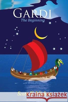 Gardi: The Beginning Scott F. Nielsen 9781500825850