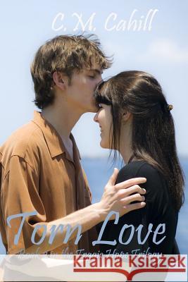 Torn Love C. M. Cahill 9781500826192 Createspace