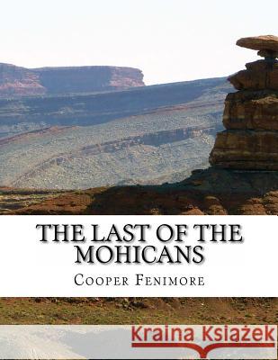 The Last of the Mohicans Cooper James Fenimore 9781500829896