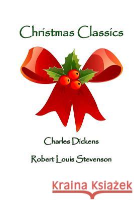 Christmas Classics Charles Dickens Robert Louis Stevenson Russell Lee 9781500830984 Createspace