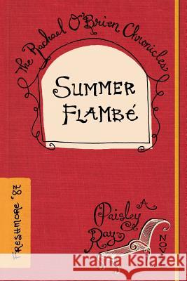 Summer Flambe' Paisley Ray 9781500834319 Createspace