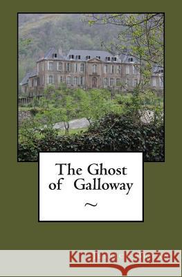 The Ghost of Galloway Jessica Bryan 9781500835712