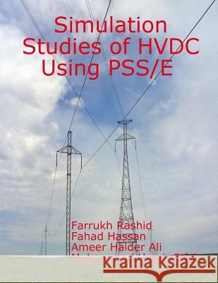 Simulation Studies of HVDC Using PSS/E Hassan Fh, Fahad 9781500836481 Createspace
