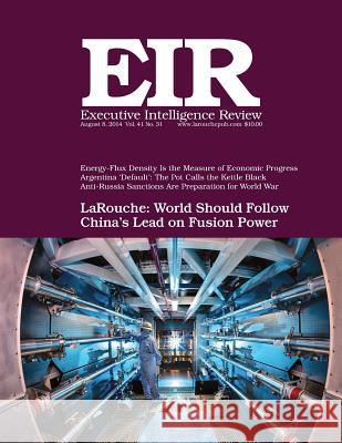 Executive Intelligence Review; Volume 41, Number 31: Published August 8, 2014 Lyndon H. Larouch 9781500836894 Createspace