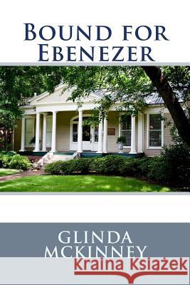 Bound For Ebenezer McKinney, Glinda 9781500837242 Createspace