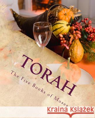 Torah: The Five Books of Moses Kimberly M. Hartfield 9781500837693